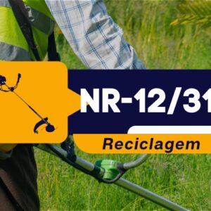 NR 12/31 – Roçadeira Costal – Teórico – Reciclagem